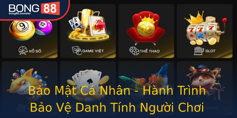 Bảo Mật Cá Nhân - Hành Trình Bảo Vệ Danh Tính Người Chơi Bảo Mật Cá Nhân - Hành Trình Bảo Vệ Danh Tính Người Chơi