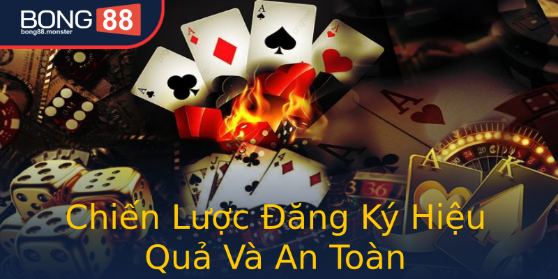 Chiến Lược Đăng Ký Hiệu Quả Và An Toàn Chiến Lược Đăng Ký Hiệu Quả Và An Toàn