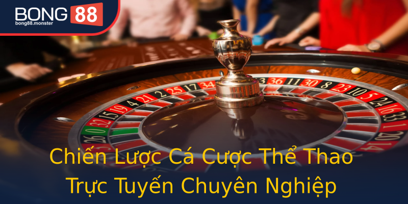 Chiến Lược Cá Cược Thể Thao Trực Tuyến Chuyên Nghiệp Chiến Lược Cá Cược Thể Thao Trực Tuyến Chuyên Nghiệp