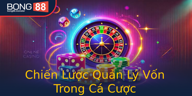 Chiến Lược Quản Lý Vốn Trong Cá Cược Chiến Lược Quản Lý Vốn Trong Cá Cược