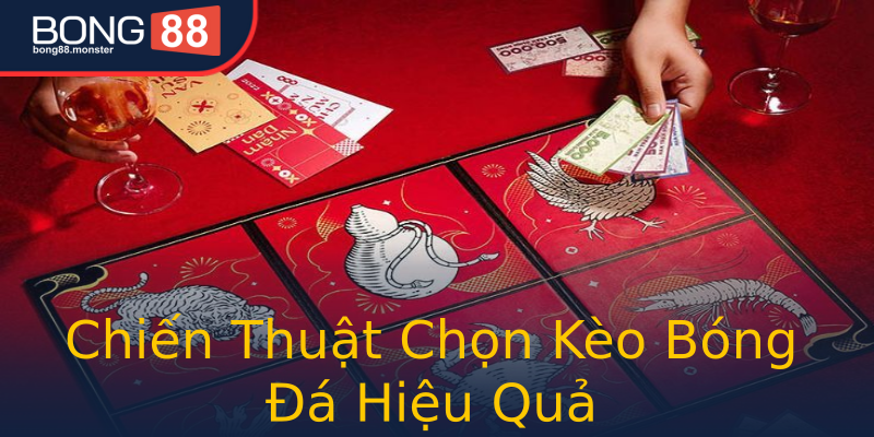 Chiến Thuật Chọn Kèo Bóng Đá Hiệu Quả Chiến Thuật Chọn Kèo Bóng Đá Hiệu Quả