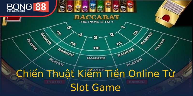 Chiến Thuật Kiếm Tiền Online Từ Slot Game Chiến Thuật Kiếm Tiền Online Từ Slot Game