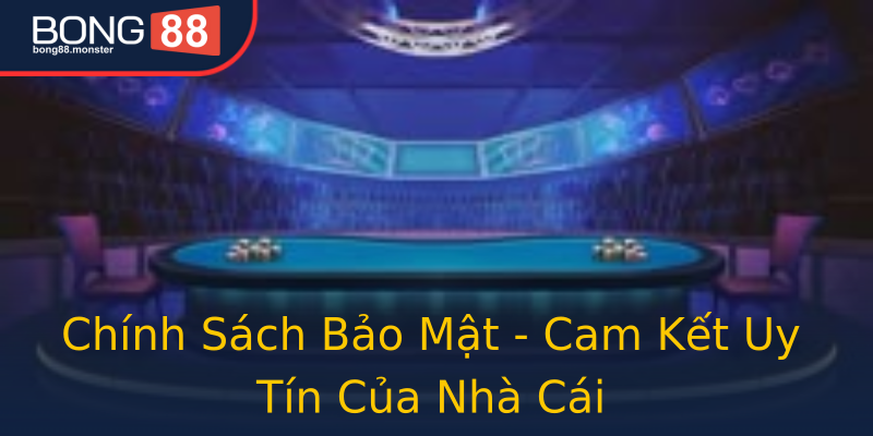 Chính Sách Bảo Mật - Cam Kết Uy Tín Của Nhà Cái Chính Sách Bảo Mật - Cam Kết Uy Tín Của Nhà Cái