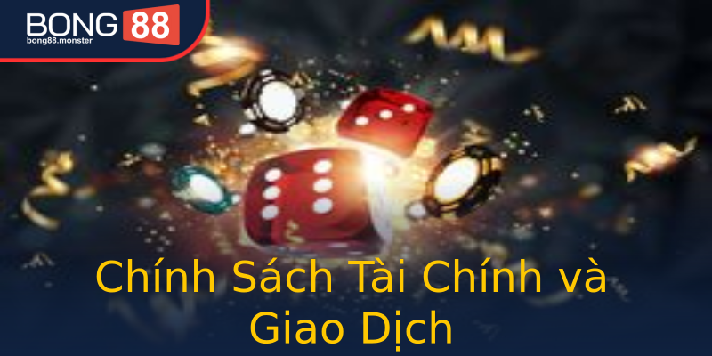 Chính Sách Tài Chính và Giao Dịch Chính Sách Tài Chính và Giao Dịch