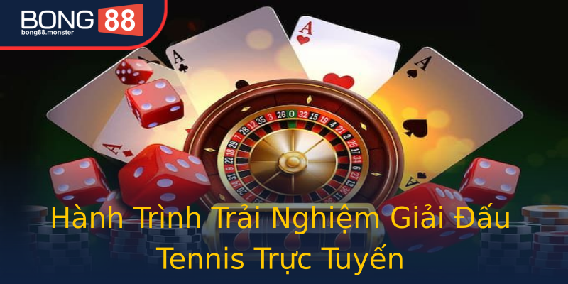 Hành Trình Trải Nghiệm Giải Đấu Tennis Trực Tuyến Hành Trình Trải Nghiệm Giải Đấu Tennis Trực Tuyến