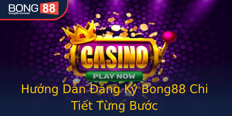 Hướng Dẫn Đăng Ký Bong88 Chi Tiết Từng Bước Hướng Dẫn Đăng Ký Bong88 Chi Tiết Từng Bước