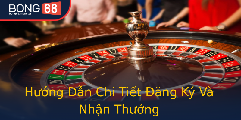 Hướng Dẫn Chi Tiết Đăng Ký Và Nhận Thưởng Hướng Dẫn Chi Tiết Đăng Ký Và Nhận Thưởng