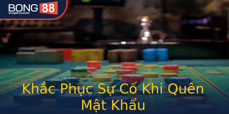 Khắc Phục Sự Cố Khi Quên Mật Khẩu Khắc Phục Sự Cố Khi Quên Mật Khẩu