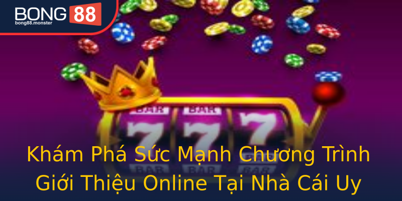 Khám Phá Sức Mạnh Chương Trình Giới Thiệu Online Tại Nhà Cái Uy Tín Khám Phá Sức Mạnh Chương Trình Giới Thiệu Online Tại Nhà Cái Uy Tín