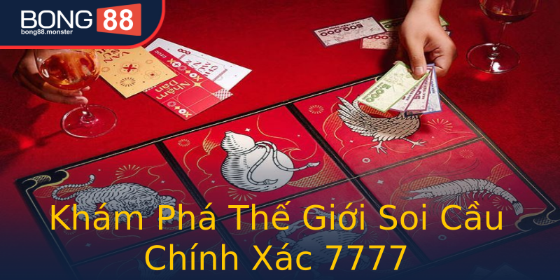 Khám Phá Thế Giới Soi Cầu Chính Xác 7777 Khám Phá Thế Giới Soi Cầu Chính Xác 7777