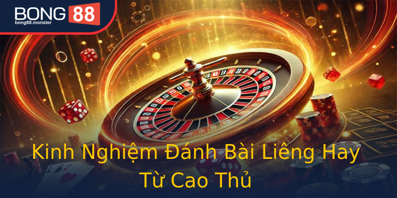 Kinh Nghiệm Đánh Bài Liêng Hay Từ Cao Thủ Kinh Nghiệm Đánh Bài Liêng Hay Từ Cao Thủ
