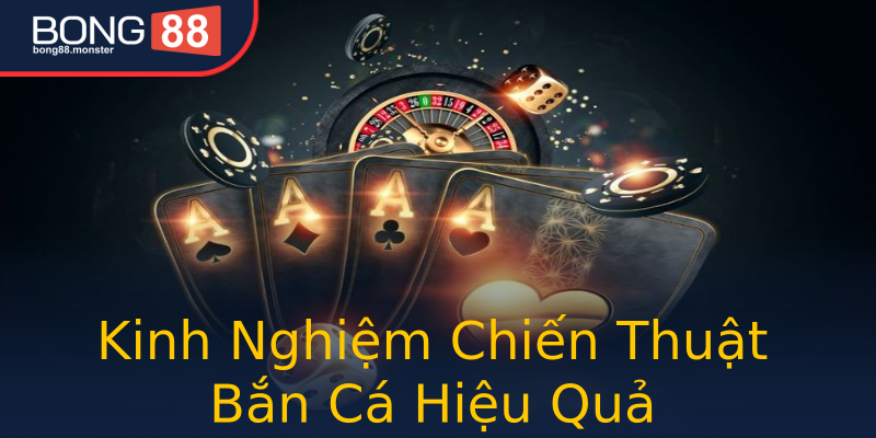 Kinh Nghiệm Chiến Thuật Bắn Cá Hiệu Quả Kinh Nghiệm Chiến Thuật Bắn Cá Hiệu Quả
