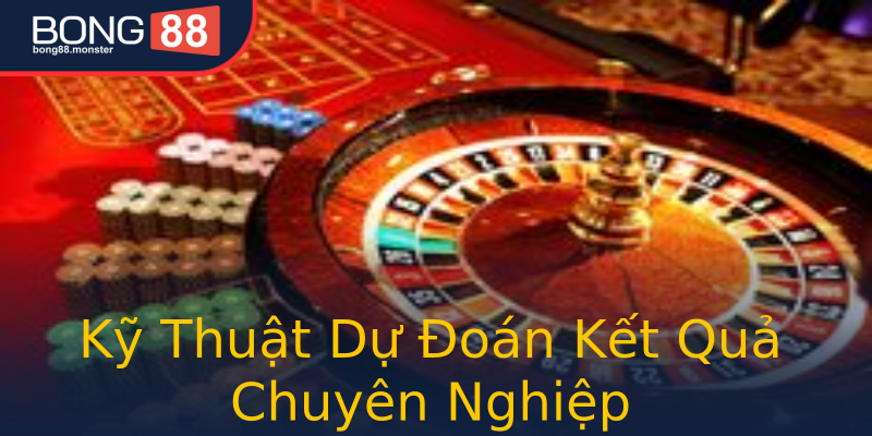 Kỹ Thuật Dự Đoán Kết Quả Chuyên Nghiệp Kỹ Thuật Dự Đoán Kết Quả Chuyên Nghiệp