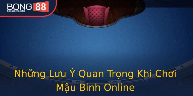 Những Lưu Ý Quan Trọng Khi Chơi Mậu Binh Online Những Lưu Ý Quan Trọng Khi Chơi Mậu Binh Online