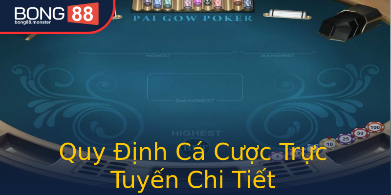 Quy Định Cá Cược Trực Tuyến Chi Tiết Quy Định Cá Cược Trực Tuyến Chi Tiết